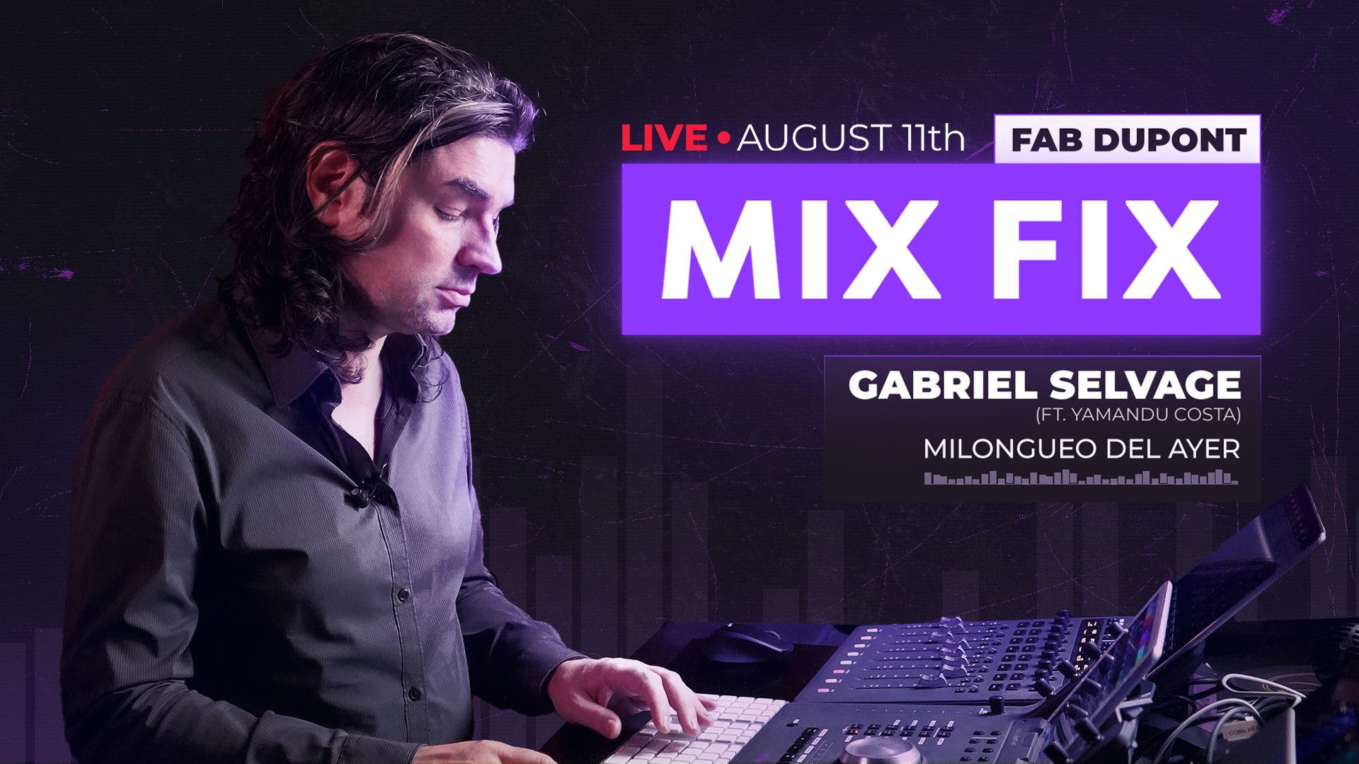 Fab Dupont fixing  ''Milongueo del Ayer'' by Gabriel Selvage ft. Yamandu