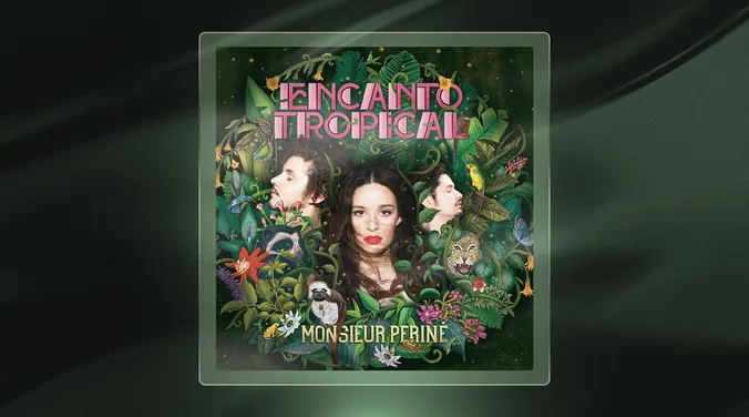 Monsieur Periné - Encanto Tropical